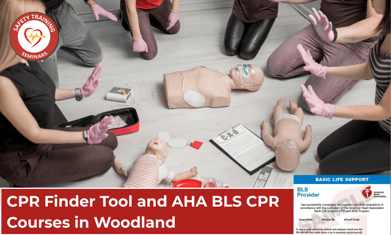 CPR Finder Tool and AHA BLS CPR Courses in Woodland, CA by Safety Training Seminars